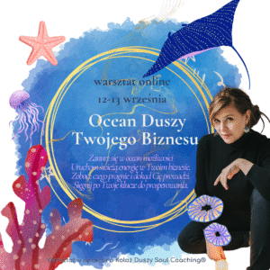 Ocean Duszy Twojego Biznesu - dwudniowy warsztat Kolaż Soul Coaching online®