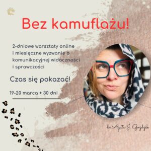 Bez kamuflażu! - warsztat online & 30-dniowe wyzwanie z mentoringiem